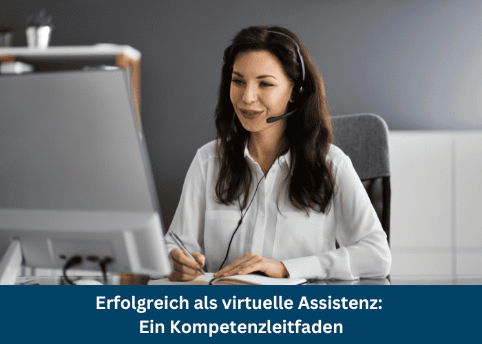 Erfolgreich als virtuelle Assistenz: Ein Kompetenzleitfaden