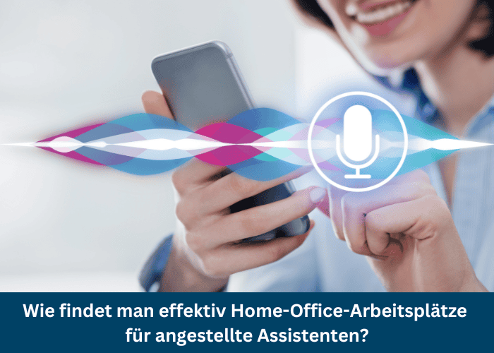 Wie findet man effektiv Home-Office-Arbeitsplätze für angestellte Assistenten